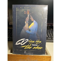 60 bóng hồng trong thơ nhạc-Sách lưu kho còn seal, mới 90%- Hà Đình Nguyên [2001] SÁCH VĂN HỌC STB208
