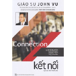 Kết Nối - Lời Khuyên Sinh Viên Việt Nam 2021 - Giáo Sư John Vu (Nguyên Phong) New 100% HCM.PO 33773