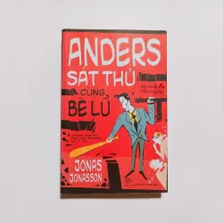 Anders Sát Thủ Cùng Bè Lũ - Jonas Jonasson