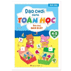 Dạo Chơi Cùng Toán Học - Trò Chơi Dán Giấy (4-5 Tuổi) (2022) - Minh Long