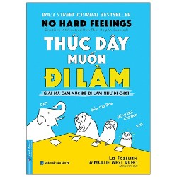 Thức Dậy Muốn Đi Làm - Liz Fosslien, Mollie West Duffy 27711