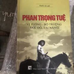 phan trọng tuệ vị tướng bộ trưởng đức độ tài năng