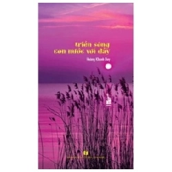 Triền Sông Con Nước Vơi Đầy - Hoàng Khánh Duy