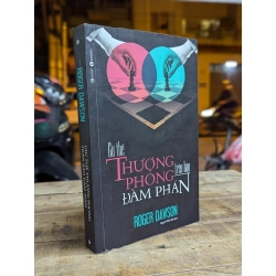 Giữ thế thương phong trên bàn đàm phán - Roger Dawson