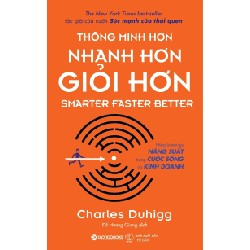 Thông Minh Hơn, Nhanh Hơn, Giỏi Hơn - Charles Duhigg 137058