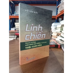 Lính chiến: Trung tướng Anh hùng Lực lượng Vũ trang Triệu Xuân Hòa - Hồ Sơn Đài