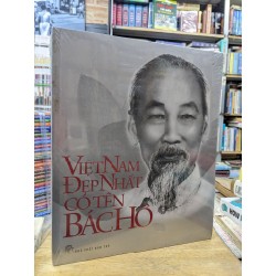 Việt Nam đẹp nhất có tên Bác Hồ