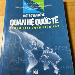 Một số vấn đề về quan hệ quốc tế trong giai đoạn hiện nay