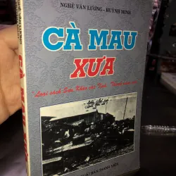 Cà Mau xưa - Nghê Văn Lương - Huỳnh Minh
