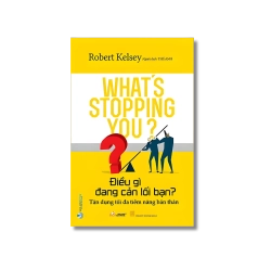 Điều gì đang cản lối bạn? - Robert Kelsey