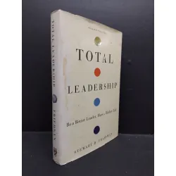 [Sách Cũ SCGR] Total leadership Stewart D. Friedman mới 80% bẩn bìa bìa cứng HCM0806 quản trị