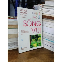 Làm thế nào để sống vui - George Ohsawa (Sakurazawa Nyoichi) 355515