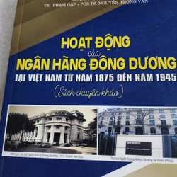 Hoạt động ngân hàng Đông Dương tại Việt Nam từ 1875-1945 526875