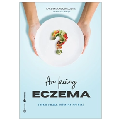 Ăn Kiêng Eczema (Bệnh Chàm, Viêm Da Cơ Địa) - Karen Fischer, BHCs, Dip. Nut Mới 100% HCM.PO 145548