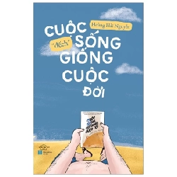 Cuộc Sống “Đếch” Giống Cuộc Đời - Hoàng Hải Nguyễn 282142