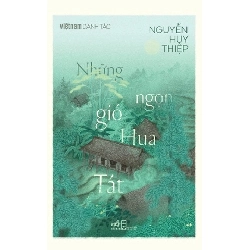 Việt Nam Danh Tác - Những Ngọn Gió Hua Tát - Nhã Nam Nguyễn Huy Thiệp VĂN HỌC Blogmeo 27525