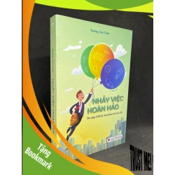 (TẶNG BOOKMARK) Nhảy Việc Hoàn Hảo - Tưởng Xảo Lâm new 90% RBK.ASB0806