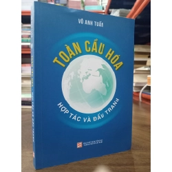 Toàn cầu hóa, hợp tác và đấu tranh - Võ Anh Tuấn