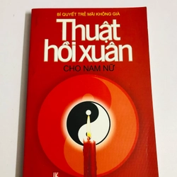 THUẬT HỒI XUÂN CHO NAM NỮ - 254 trang, nxb: 2004