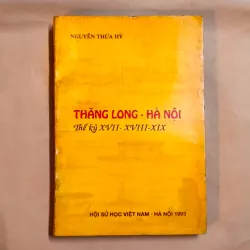 THĂNG LONG - HÀ NỘI THẾ KỶ XVII - XVIII - XIX - Nguyễn Thừa Hỷ