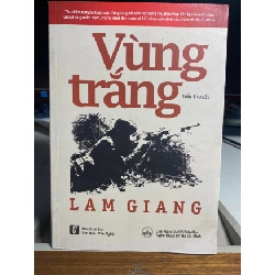 [Phiên Chợ Sách Cũ] Vùng Trắng (tiểu thuyết) 2016 - Lam Giang- NXB Văn Hoá Văn Nghệ 0506