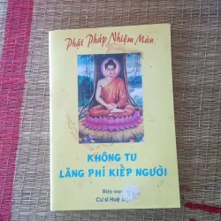 Không tu lãng phí kiếp người 