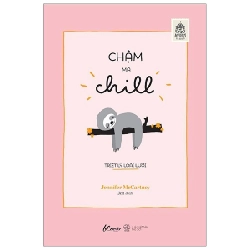 Chậm Mà Chill - Triết Lý Loài Lười - Jennifer McCartney ASB.PO Oreka Blogmeo 230225