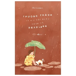 Trưởng Thành Là Khi Nỗi Buồn Cũng Có Deadline - Writinman