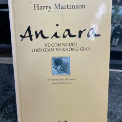Aniara về con người, thời gian và không gian Harry Martinson BÌA CỨNG