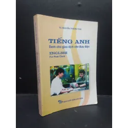 [Sách Cũ SCGR] Tiếng Anh dành cho giao dịch viên bưu điện TS. Nguyễn Thượng Thái năm 2008 mới 70% ố vàng HCM1504 ngoại ngữ