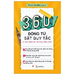 360 Động Từ Bất Quy Tắc Và Cách Dùng Các Thì Trong Tiếng Anh - Thanh Hà