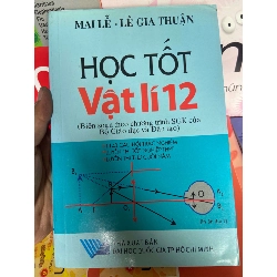 Học Tốt Vật Lí 12 - Mai Lễ, Lê Gia Thuận 2009 Tham khảo - luyện thi VAVO-AK1T2 Rebooks.vn
