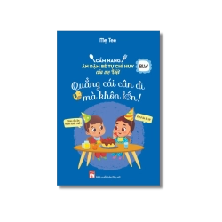 Cẩm nang ăn dặm bé tự chỉ huy - Quẳng cái cân đi mà khôn lớn - Me Tee ; Trương Thùy Chi Vanvosach