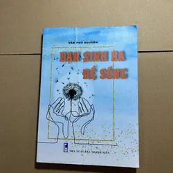 Bạn sinh ra để sống