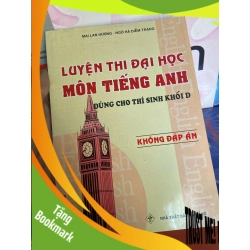(TẶNG BOOKMARK) Luyện Thi Đại Học Môn Tiếng Anh Dùng Cho Thí Sinh Khối D (Không Đáp Án) - Mai Lan Hương, Ngô Hà Diễm Trang 2008 Tham khảo - luyện thi RBK-AK1T1