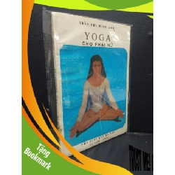 (TẶNG BOOKMARK) Yoga cho phái nữ Trần thị Minh Anh mới 60% tróc bìa ố nặng trầy bìa mối RBK0106 kỹ năng