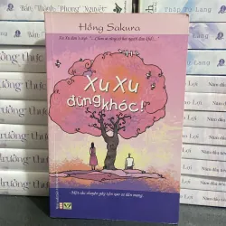 (Ngôn tình) - Xu Xu đừng khóc! - Hồng Sakura