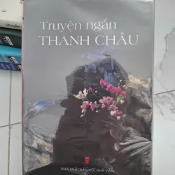 Truyện ngắn Thanh Châu – Thanh Châu