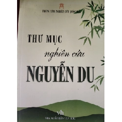 THƯ MỤC NGHIÊN CỨU NGUYỄN DU - TTNCQH - 2017 - 295 trang ANTQ2308 LỊCH SỬ - CHÍNH TRỊ - TRIẾT HỌC