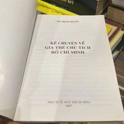 KỂ CHUYỆN VỀ GIA THẾ CHỦ TỊCH HỒ CHÍ MINH (XB 2007) 707999