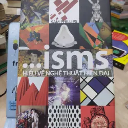 Sách: ...isms: Hiểu về nghệ thuật hiện đại - TG: Sam Phillips (B2)