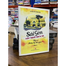 Sài Gòn một thuở chưa xa tập 2 và 3 - Bùi Nguyễn Trường Kiên 497888
