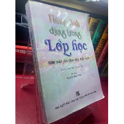Tiếng anh dùng trong lớp học 2006 mới 75% bẩn viền nhẹ Nguyễn Thành Yến HPB1605 SÁCH VĂN HỌC Rebooks.vn