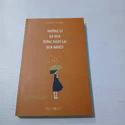 Sách Những gì đã qua đừng nghĩ lại quá nhiều 731741