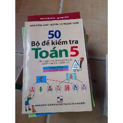 50 Bộ Đề Kiểm Tra Toán 5 (Học Kì II) - Trần Quỳnh Giao, Nguyễn Thị Phương Trinh 2010 (Tham khảo - luyện thi) VAVO1304-AK3ST1