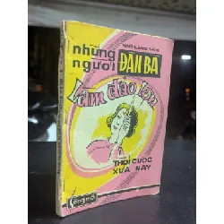 Những người đàn bà làm đảo lộn thời cuộc xưa nay - Ngô Lăng Vân