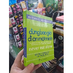 Đừng Bao Giờ Đi Ăn Một Mình - Keith Ferrazzi, Tahl Raz 2016 mới 80% ố KỸ NĂNG HCM3012