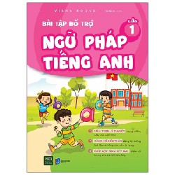 Bài Tập Bổ Trợ Ngữ Pháp Tiếng Anh - Lớp 1 - VISHV Books 192786