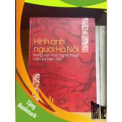 (TẶNG BOOKMARK) Hình ảnh người Hà Nội trong văn học nghệ thuật cận và hiện đại - VĂN HỌC - RBK2011-94