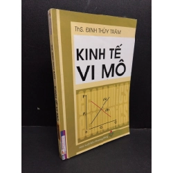 Kinh tế vi mô mới 90% bẩn nhẹ rách bìa sau 2011 HCM2606 Đinh Thùy Trâm GIÁO TRÌNH, CHUYÊN MÔN